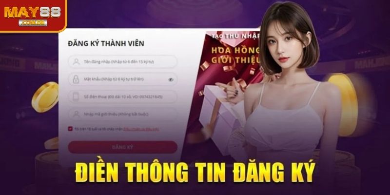 Điền thông tin cần thiết để đăng ký MAY88