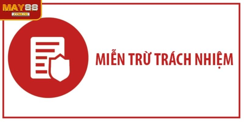 Hiểu rõ về vấn đề chính sách miễn trừ trách nhiệm