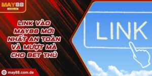 link vào MAY88 mới nhất