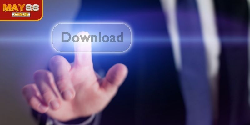 Tải app MAY88 cần đáp ứng những điều kiện gì?